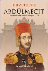 Abdülmecit: İmparatorluk Çökerken Sarayda 22 Yıl (Paperback)