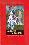 Madres y Huachos:...
