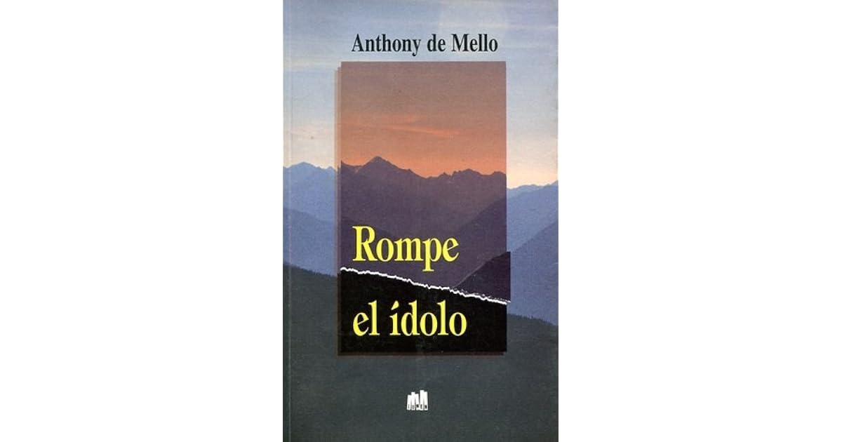 Anthony De Mello Rompe El Idolo Pdf