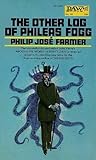 The Other Log of Phileas Fogg by Philip José Farmer