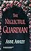 Neglectful Guardian by Anne Ashley