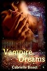 Vampire Dreams by Gabrielle Bisset