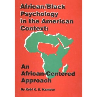 African/Black psychology in the American context: An African-centered approach (Paperback)