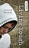 Living Rough by Cristy Watson