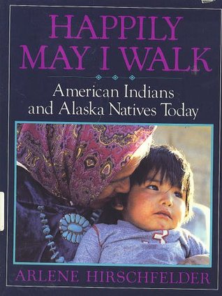 Happily May I Walk: American Indians and Alaska Natives Today (Hardcover)
