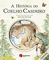 A História do Coelho Casimiro by Beatrix Potter A História do Coelho Casimiro by Beatrix Potter