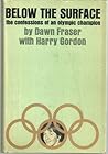 Below the Surface: Confessions of an Olympic Champion