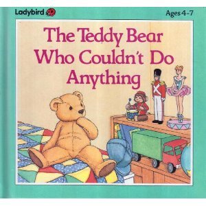 The Teddy Bear Who Couldn't Do Anything (Hardcover)