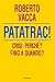 Patatrac! Crisi: perché? fino a quando?