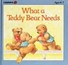 What a Teddy Bear Needs by Marilyn Kaye