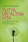 Tutta un'altra vita by Lucia Giovannini