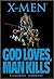 X-Men: God Loves, Man Kills...
