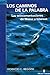 Los Caminos de La Palabra: Las Telecomunicaciones de Morse a Internet (Spanish Edition)