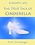 A Stepmother's Story: The TRUE Tale of Cinderella