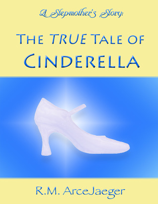 A Stepmother's Story: The TRUE Tale of Cinderella (Nook)