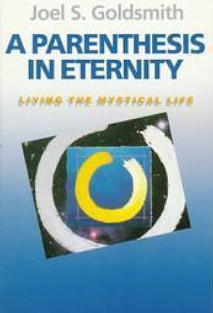 A Parenthesis in Eternity: Living the Mystical Life