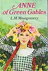 Anne Of Green Gables by L.M. Montgomery