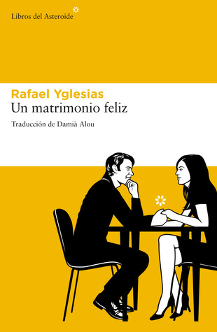 Portada de Un matrimonio feliz, de Rafael Yglesias