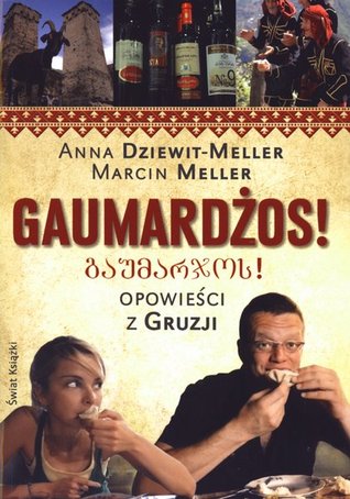 Gaumardżos! Opowieści z Gruzji