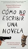 Cómo no escribir una novela by Howard Mittelmark