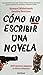 Cómo no escribir una novela