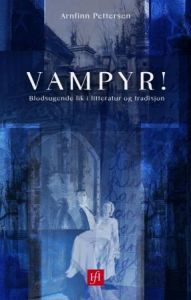 Vampyr! ;blodsugende lik i litteratur og tradisjon (Hardcover)