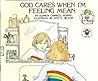 God Cares When I'm Feeling Mean (God's Word in My Heart, #10)