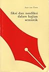Fiksi dan Nonfiksi dalam Kajian Semiotik (Seri ILDEP, #41)