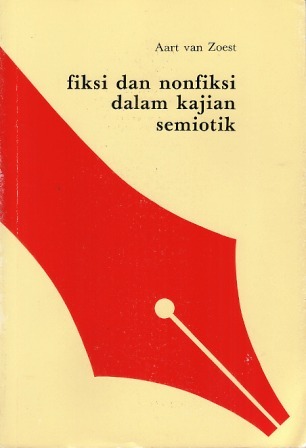Fiksi dan Nonfiksi dalam Kajian Semiotik (Seri ILDEP, #41)