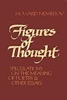 Figures of Thought: Speculations on the Meaning of Poetry & Other Essays Figures of Thought: Speculations on the Meaning of Poetry & Other Essays