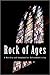 Rock of Ages: A Worship and...