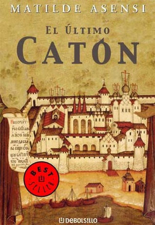 Portada de El último Catón, de Matilde Asensi