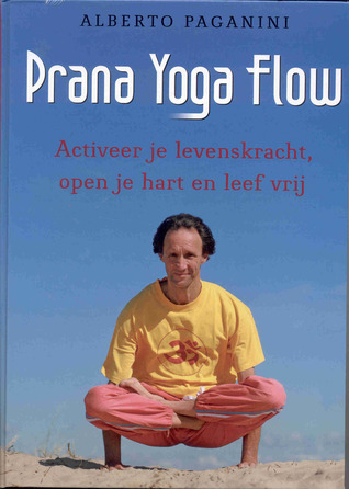 Prana Yoga Flow: activeer je levenskracht, open je hart en leef vrij