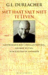 Met haat valt niet te leven: krantenstukken door G.L. Durlacher: gesprekken met G.L. Durlacher