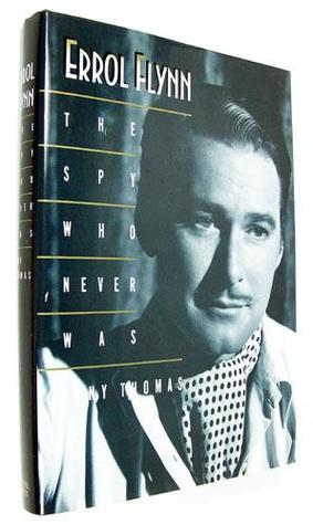 Errol Flynn: The Spy Who Never Was