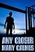 Any Closer by Mary Calmes