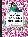 Amelia's 6th-Grade Notebook by Marissa Moss