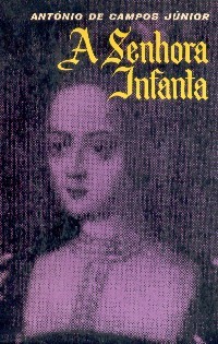 A Senhora Infanta (volume I)