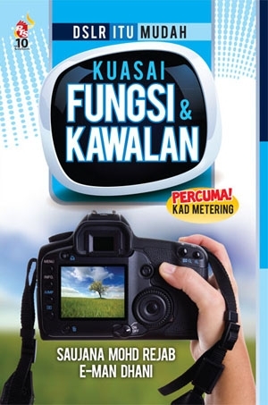 DSLR Itu Mudah: Kuasai Fungsi dan Kawalan