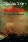 De Compagnie - Het relaas van een moordenaar by Arabella Edge