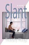 Slant by Timothy  Wang