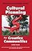Cultural Planning for Creative Communities by Gord Hume