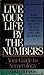 Live Your Life By the Numbers: Your Guide to Numerology