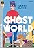 Ghost World. Mundo Fantasmal