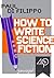 How To Write Science Fiction