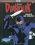Diabolik a Colori n. 10: Colpo su colpo