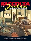 Raccolta Julia n. 48: Giorni roventi - Una valigia di neve