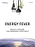 Energy Fever. Nucleare o rinnovabile, come illumineremo il nostro futuro?