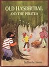 Old Hasdrubal and the Pirates by Berthe Amoss