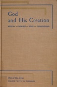 God and His Creation (College Texts in Theology)